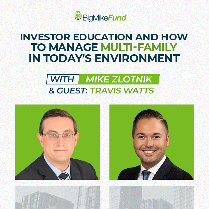 163: Investor Education and How to Manage Multi-Family in Today’s Environment with Travis Watts
