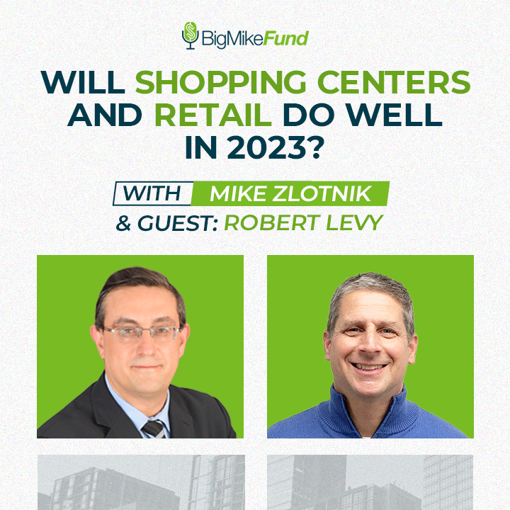 168: Will Shopping Centers and Retail Do Well in 2023? with Robert Levy