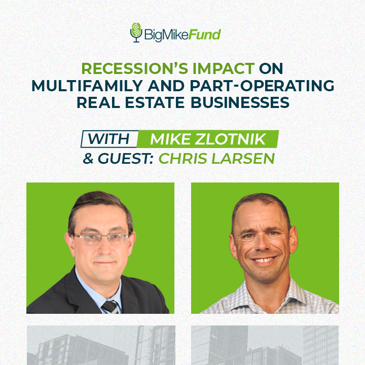 <strong>Recession’s Impact on Multifamily and Part-Operating Real Estate Businesses with Chris Larsen</strong>