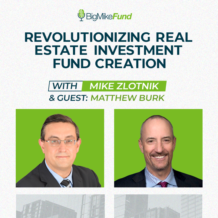179: Revolutionizing Real Estate Investment Fund Creation with Matthew Burk