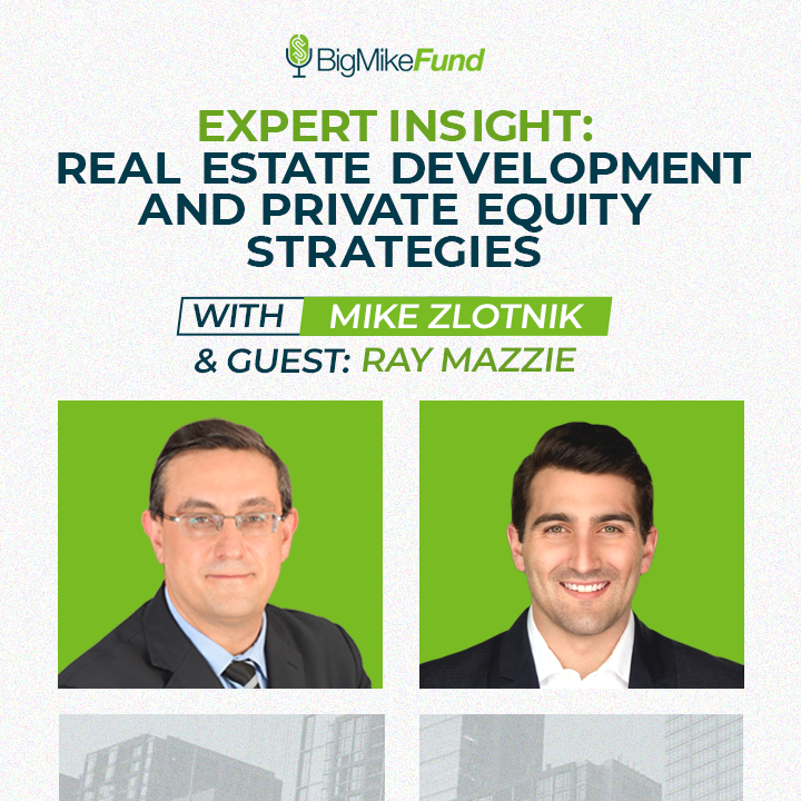 180: Expert Insight: Real Estate Development and Private Equity Strategies With Ray Mazzie