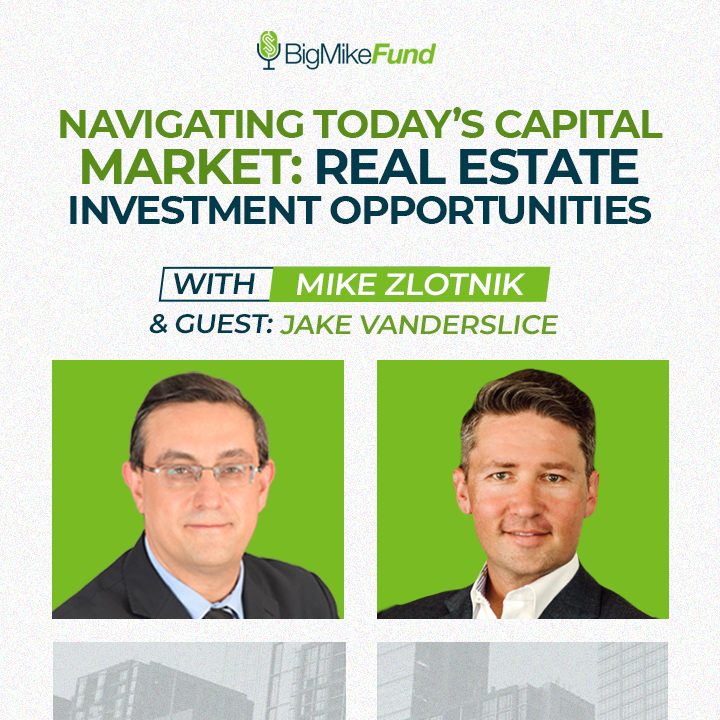 186: Navigating Today’s Capital Market: Real Estate Investment Opportunities With Jake Vanderslice
