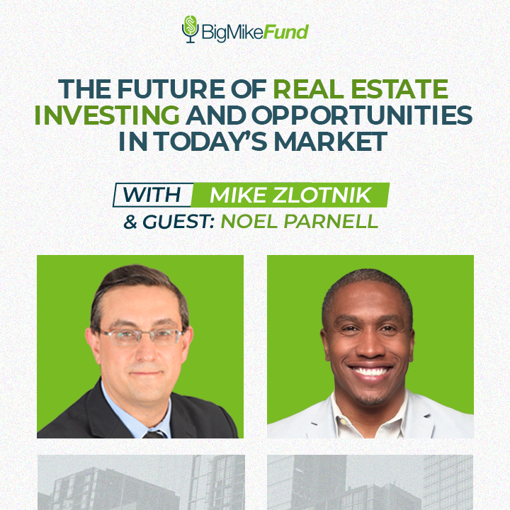 195: The Future of Real Estate Investing and Opportunities in Today’s Market with Noel Parnell