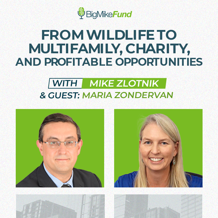 198: From Wildlife to Multifamily, Charity, and Profitable Opportunities with Maria Zondervan