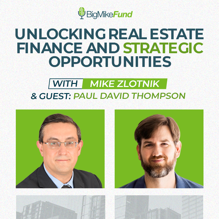 199: Unlocking Real Estate Finance and Strategic Opportunities with Paul David Thompson