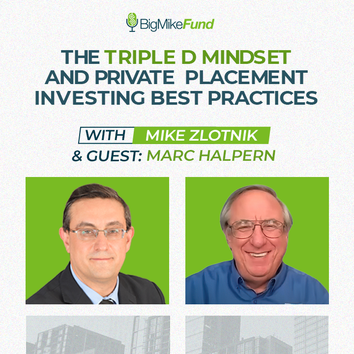 200: The Triple D Mindset and Private Placement Investing Best Practices with Marc Halpern