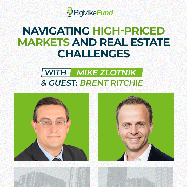 207: Navigating High-Priced Markets and Real Estate Challenges with Brent Ritchie