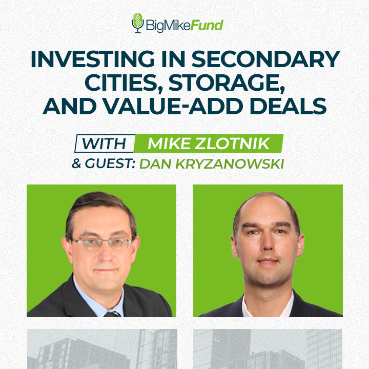 208: Investing in Secondary Cities, Storage, and Value-Add Deals with Dan Kryzanowski