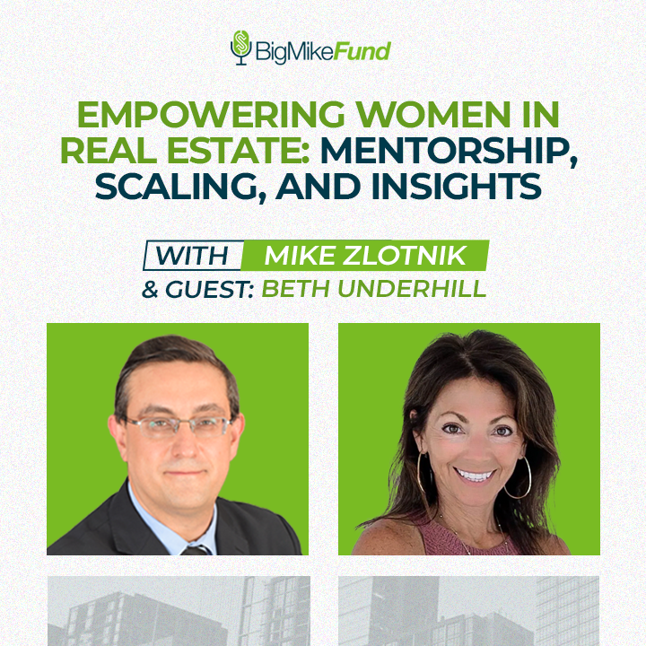 211: Empowering Women in Real Estate: Mentorship, Scaling, and Insights with Beth Underhill