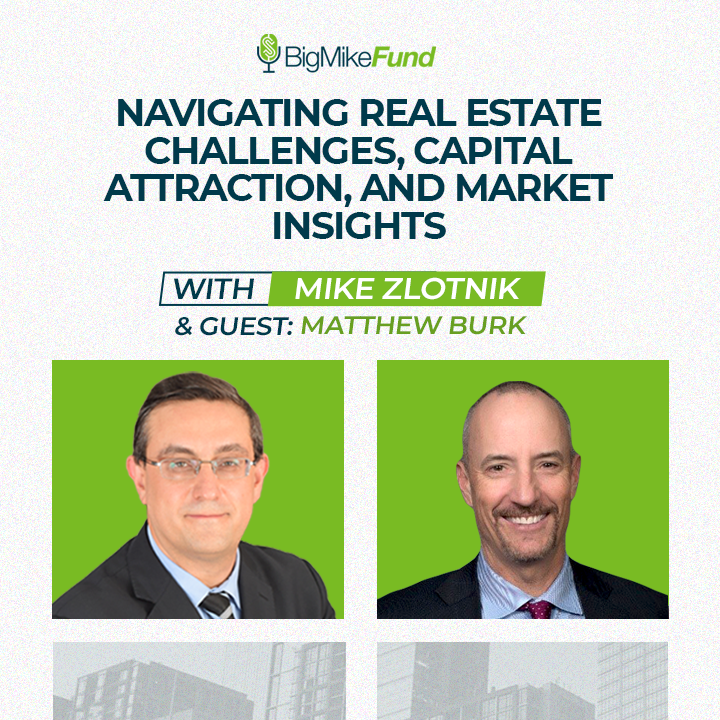 215: Navigating Real Estate Challenges, Capital Attraction, and Market Insights with Matthew Burk