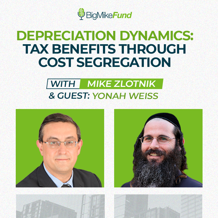219: Depreciation Dynamics: Tax Benefits through Cost Segregation with Yonah Weiss