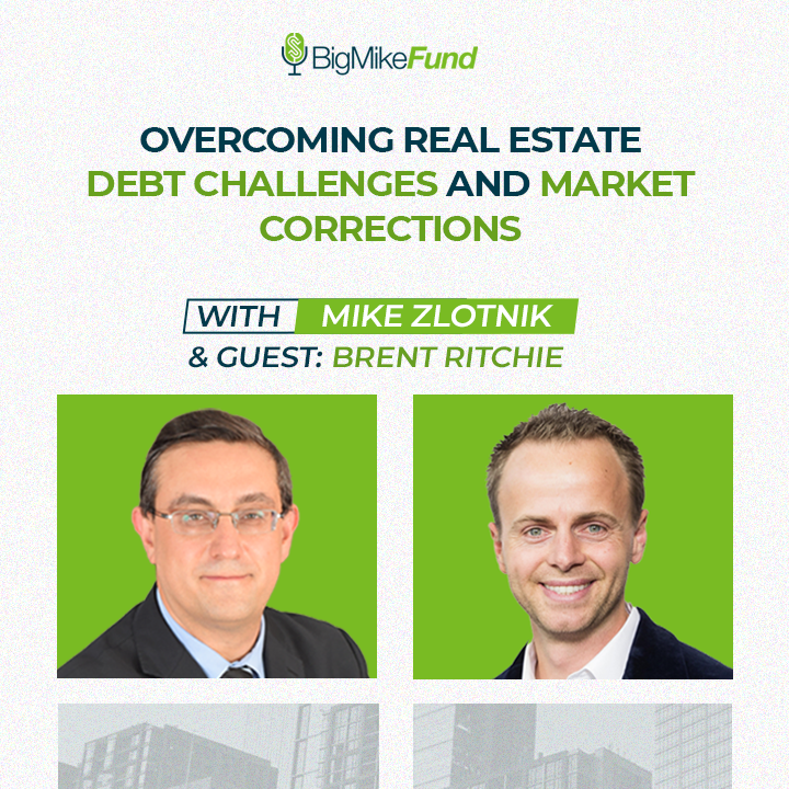 246: Overcoming Real Estate Debt Challenges and Market Corrections with Brent Ritchie