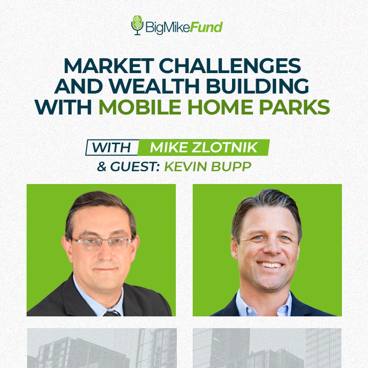 247: Market Challenges and Wealth Building with Mobile Home Parks - Kevin Bupp