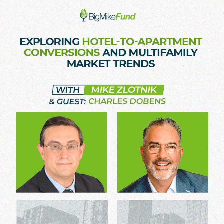 248: Exploring Hotel-to-Apartment Conversions and Multifamily Market Trends with Charles Dobens