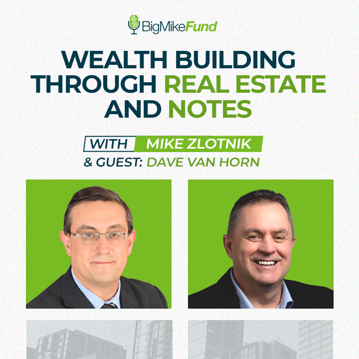 250: Wealth Building through Real Estate and Notes with Dave Van Horn