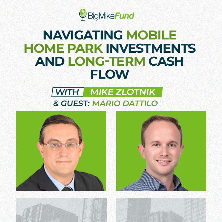 262: Navigating Mobile Home Park Investments and Long-Term Cash Flow with Mario Dattilo