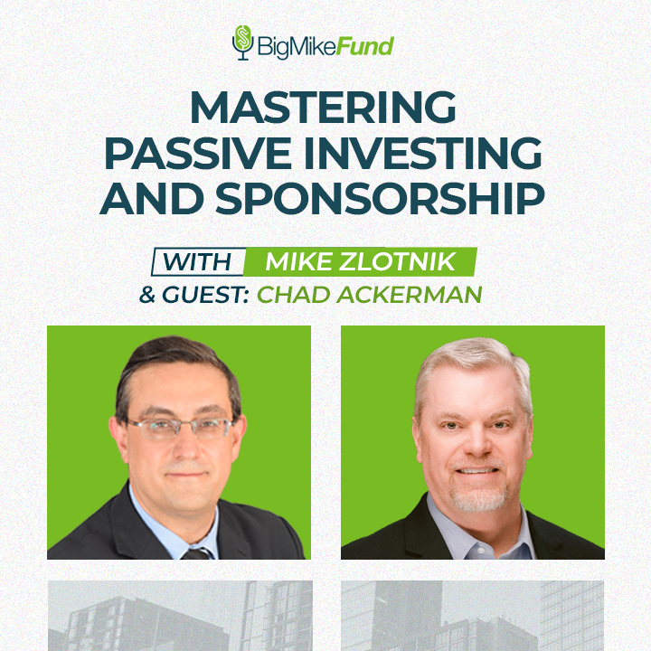 269: Mastering Passive Investing and Sponsorship - Chad Ackerman