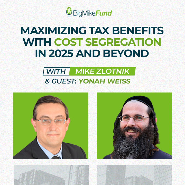 276: Yonah Weiss – Maximizing Tax Benefits with Cost Segregation in 2025 and Beyond