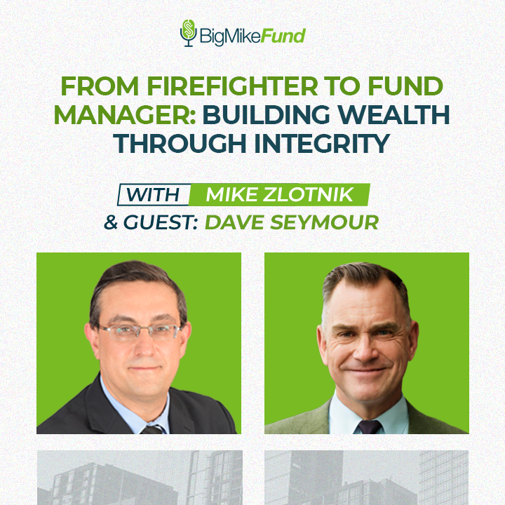 281: From Firefighter to Fund Manager: Building Wealth Through Integrity with Dave Seymour