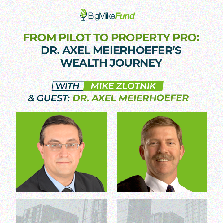 282: From Pilot to Property Pro: Dr. Axel Meierhoefer’s Wealth Journey