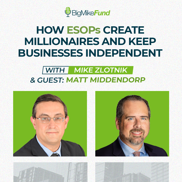 292: How ESOPs Create Millionaires and Keep Businesses Independent - Matt Middendorp
