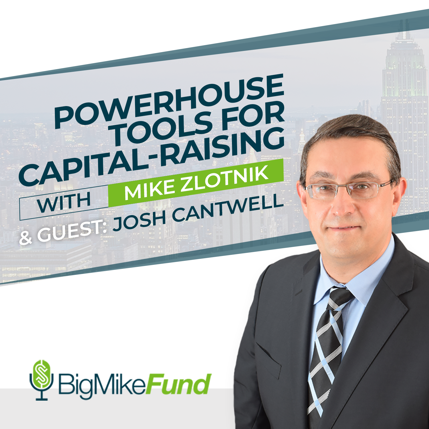 098: Powerhouse Tools for Capital-Raising with Josh Cantwell