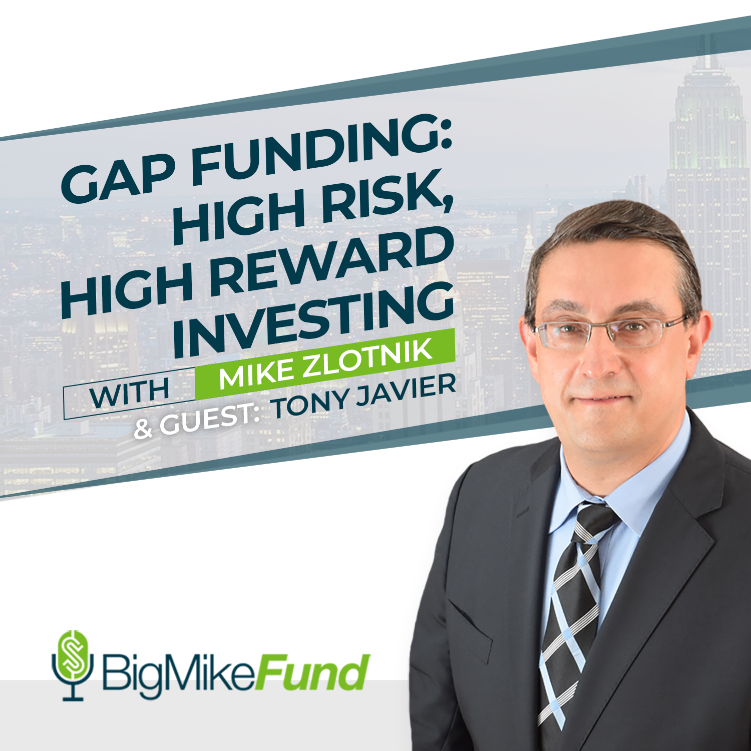 106: Gap Funding: High Risk, High Reward Investing with Tony Javier