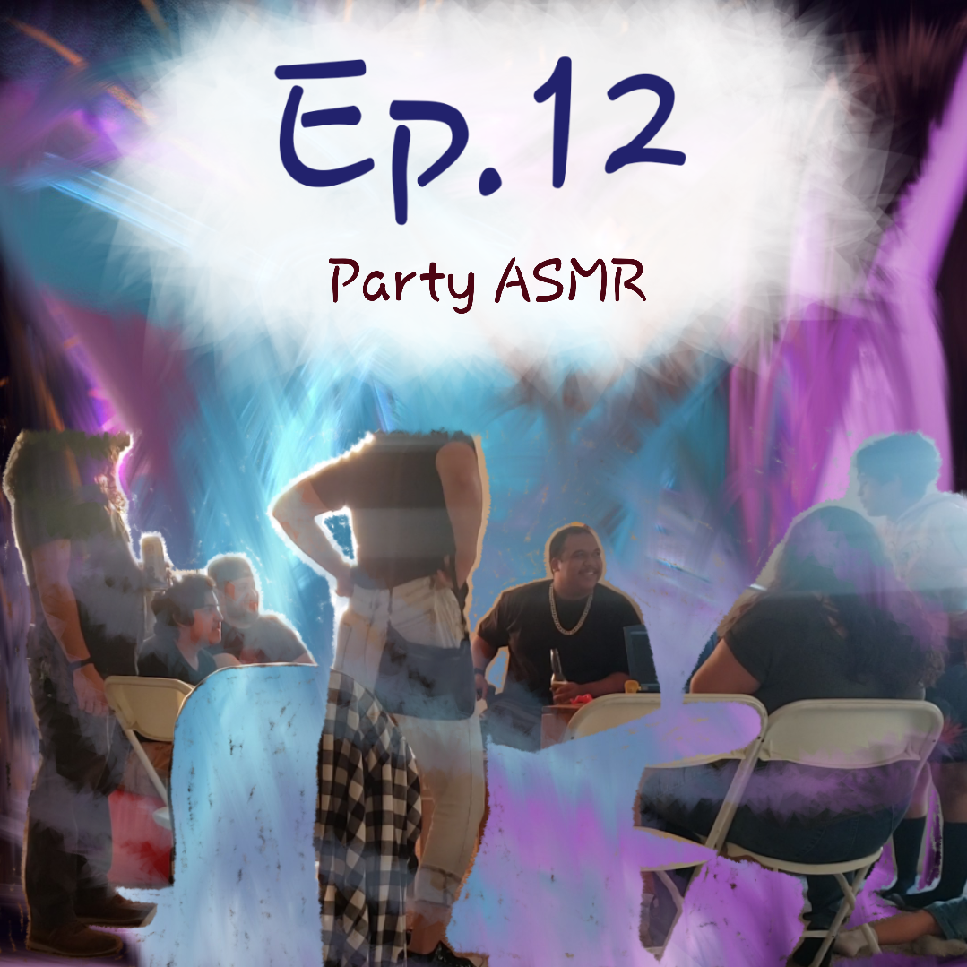 12: Family - Party ASMR