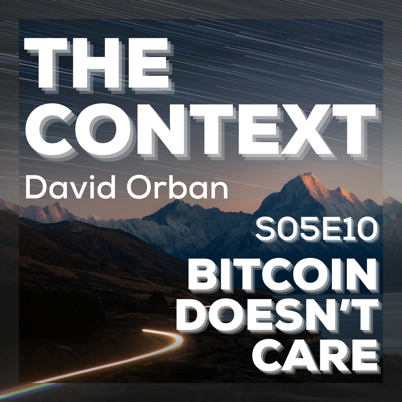 Bitcoin Doesn’t Care - The Context S05E10
