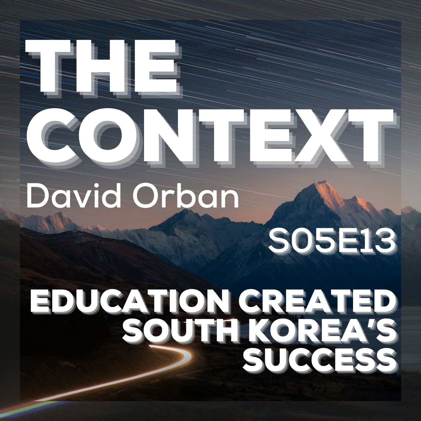Education Created South Korea's Success - The Context S05E13