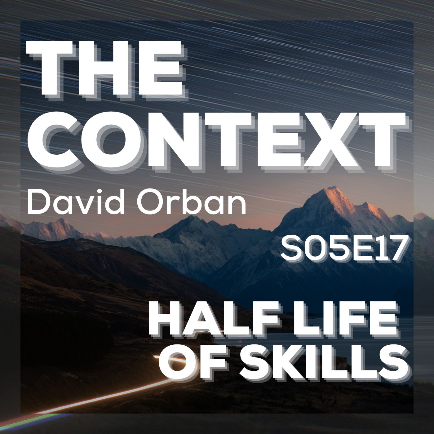 Half Life of Skills - The Context S05E17