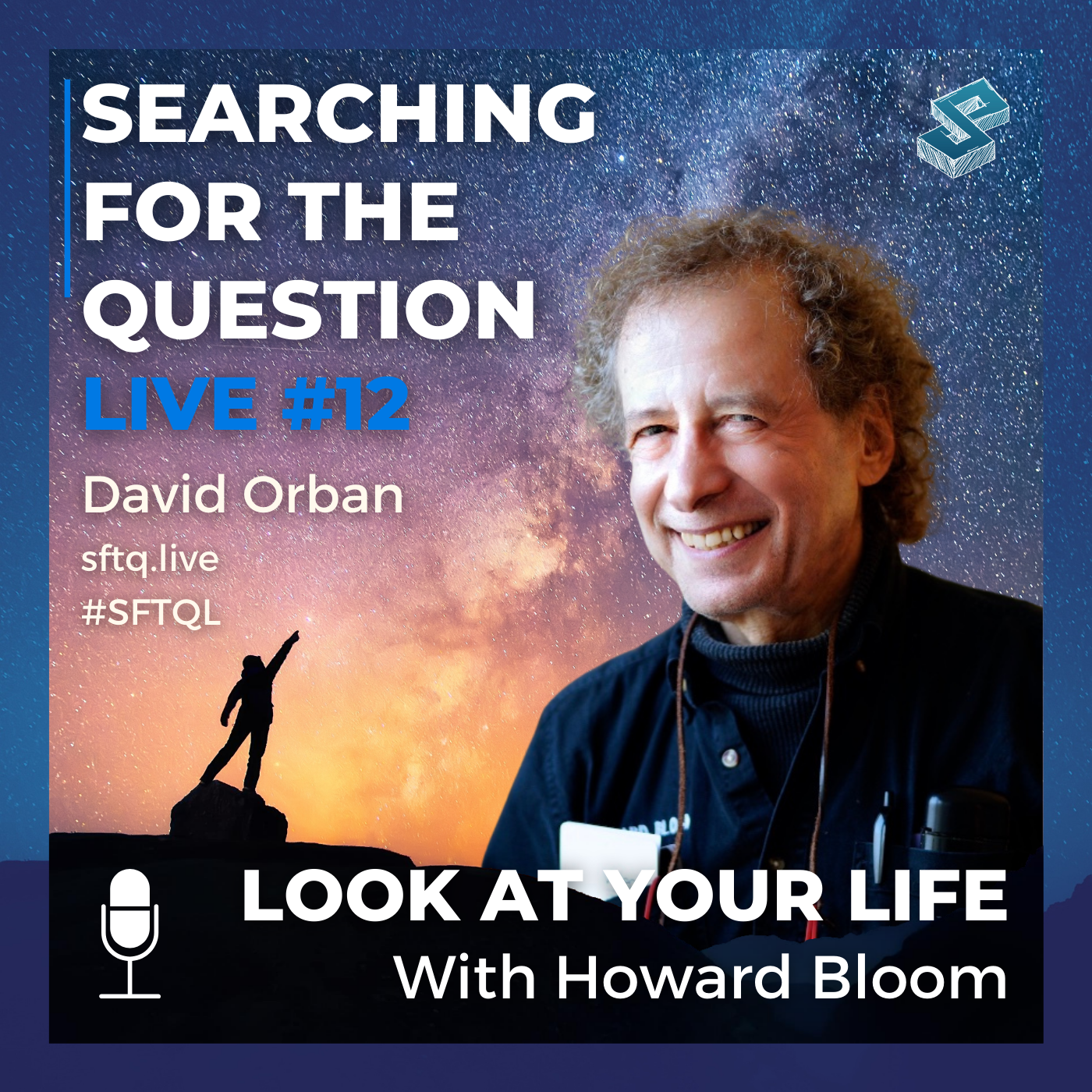 Look At Your Life With Howard Bloom - SFTQL #12