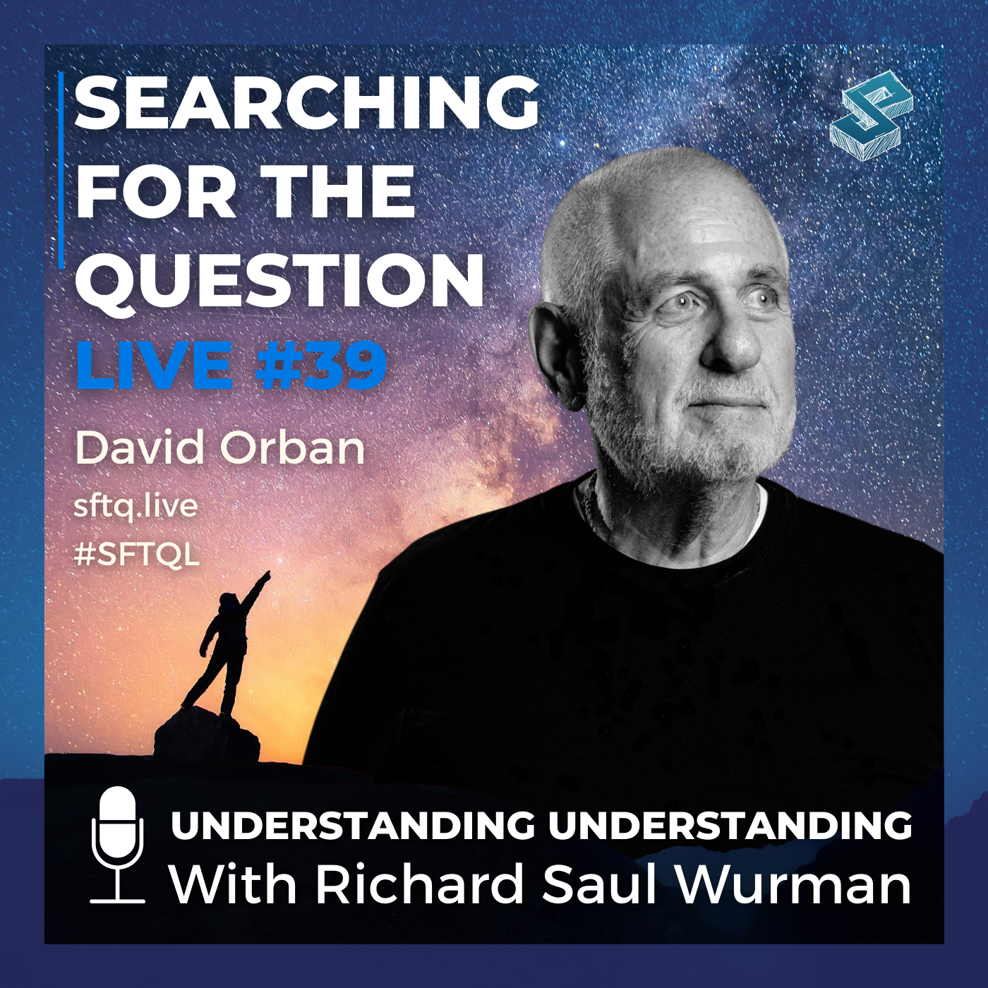 Understanding Understanding With Richard Saul Wurman - SFTQL #39