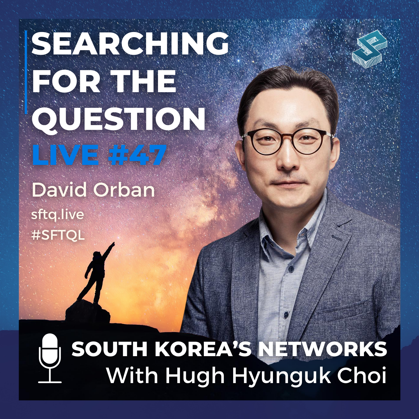 South Korea’s Networks With Hugh Hyunguk Choi - SFTQL #47