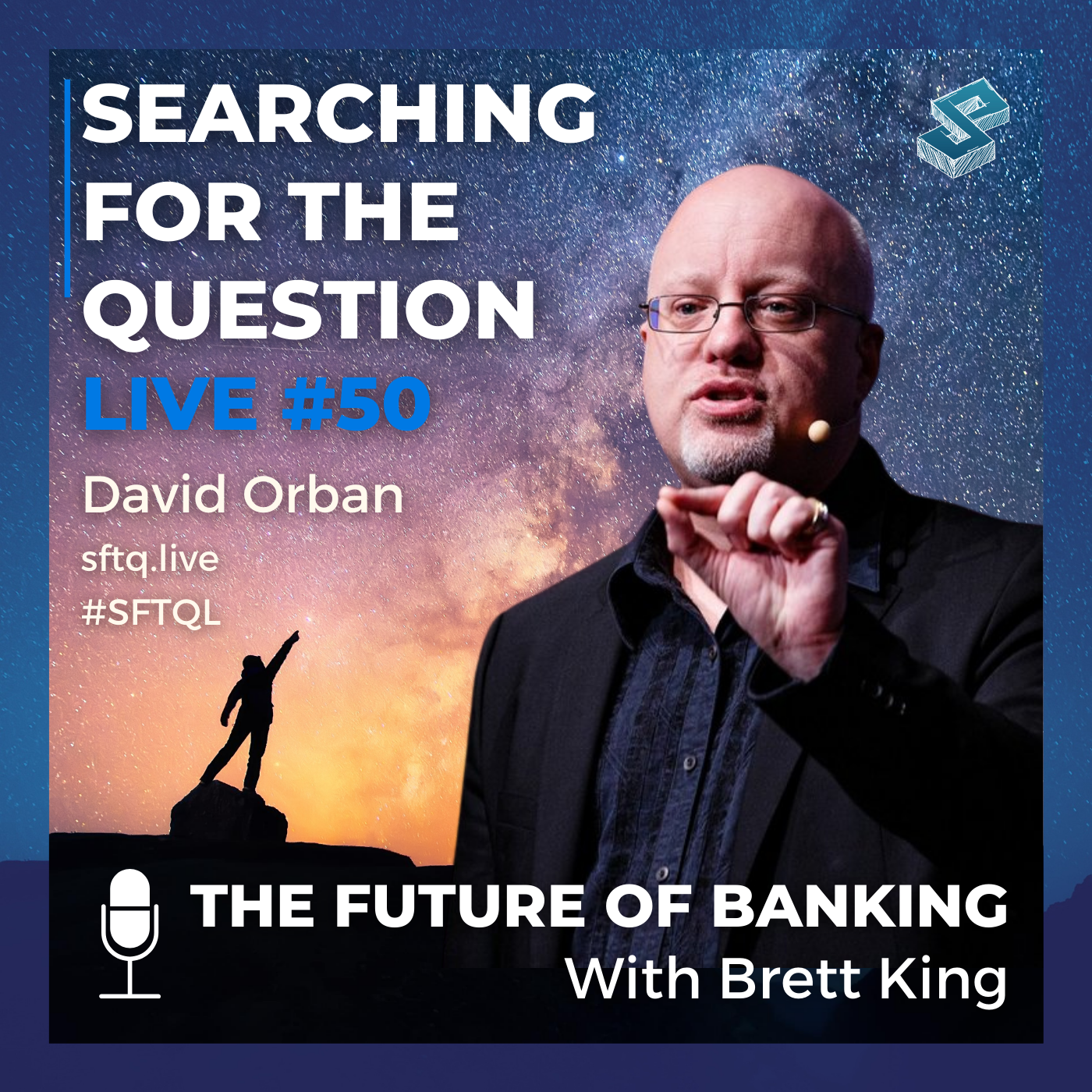 The Future Of Banking With Brett King - SFTQL #50