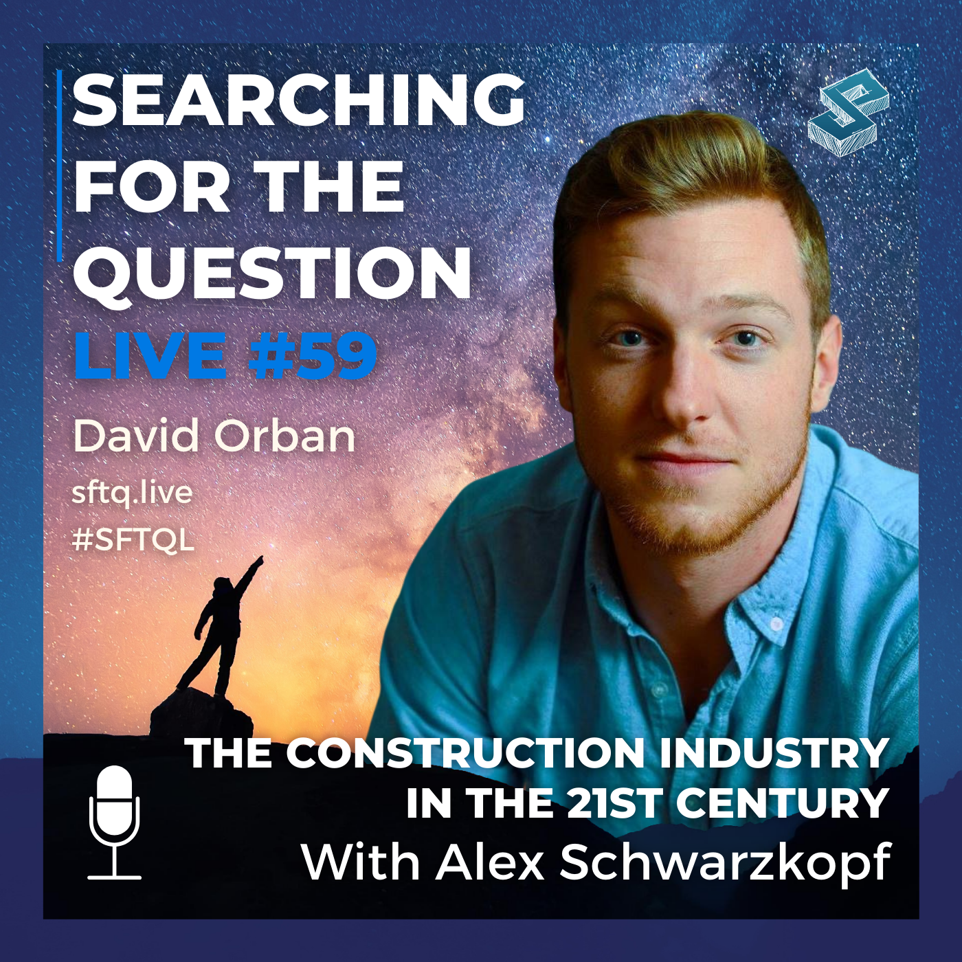 The Construction Industry In The 21st Century With Alex Schwarzkopf - SFTQL #59
