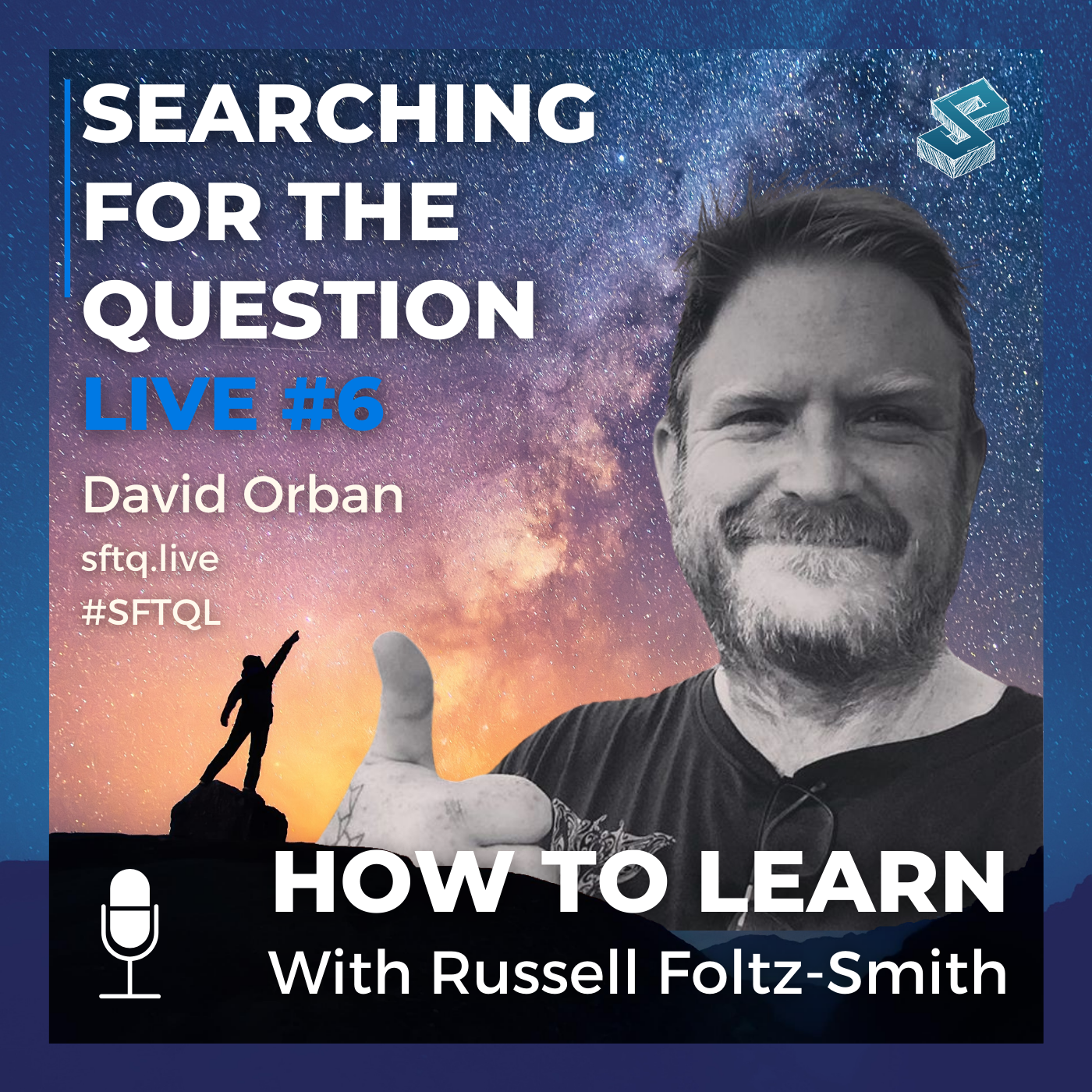 How To Learn With Russell Foltz-Smith - SFTQ #6