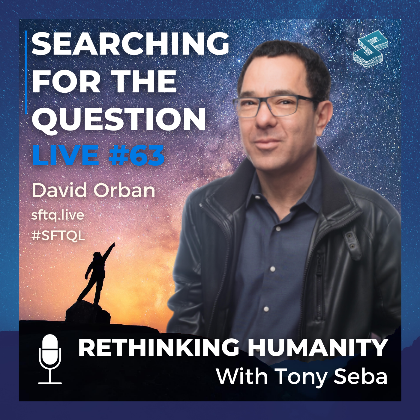 Rethinking Humanity With Tony Seba - SFTQL #63