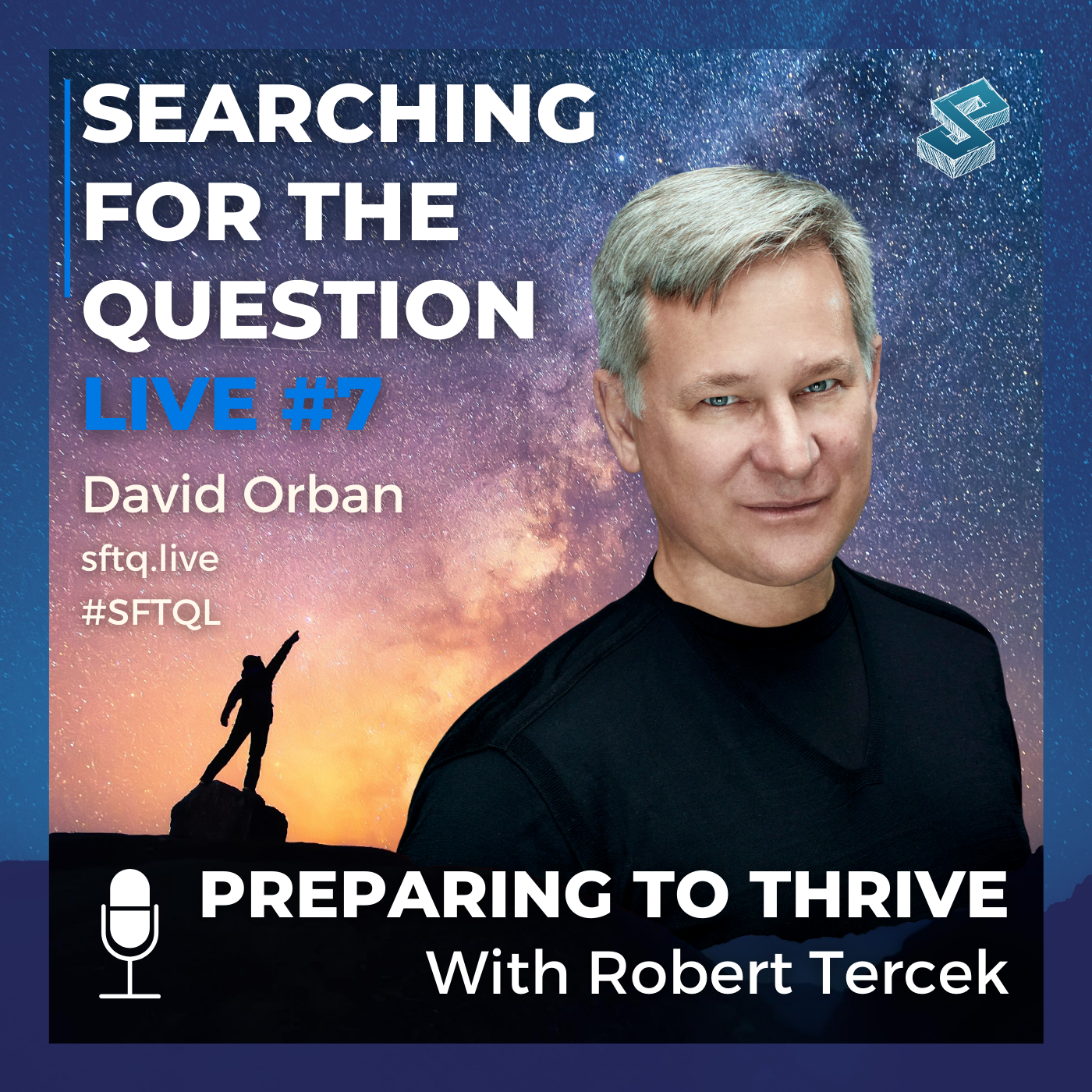 Preparing To Thrive With Robert Tercek - SFTQ #7