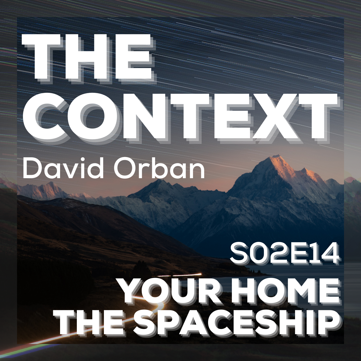 The Context: Your Home The Spaceship
