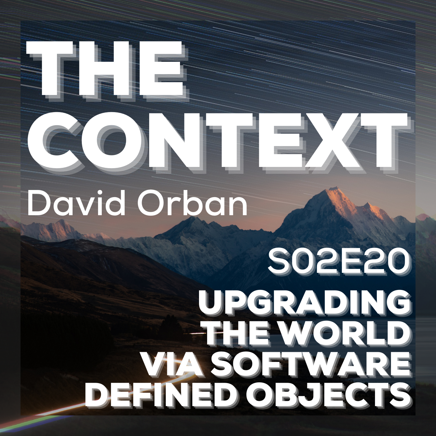 The Context: Upgrading The World Via Software Defined Objects