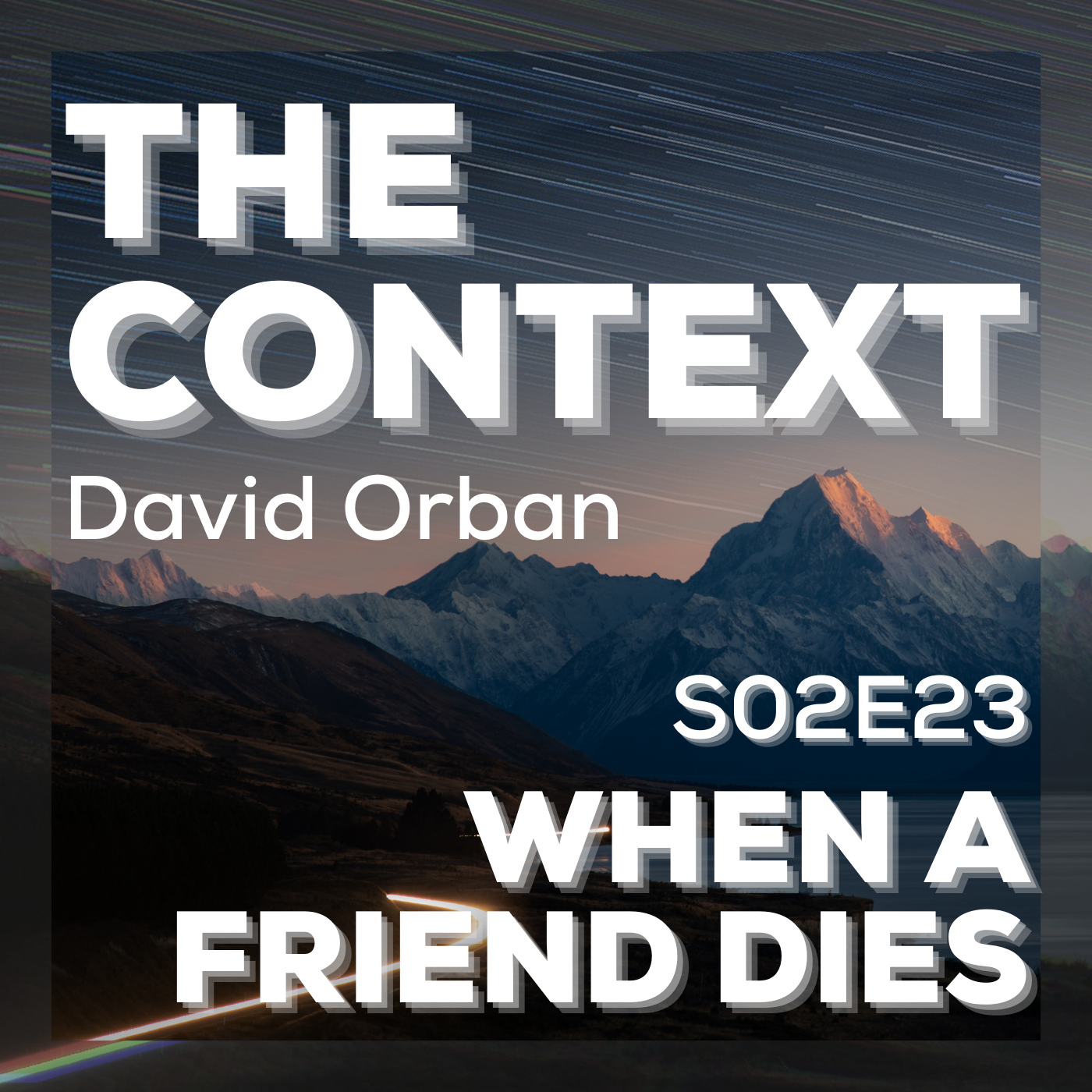The Context: When A Friend Dies