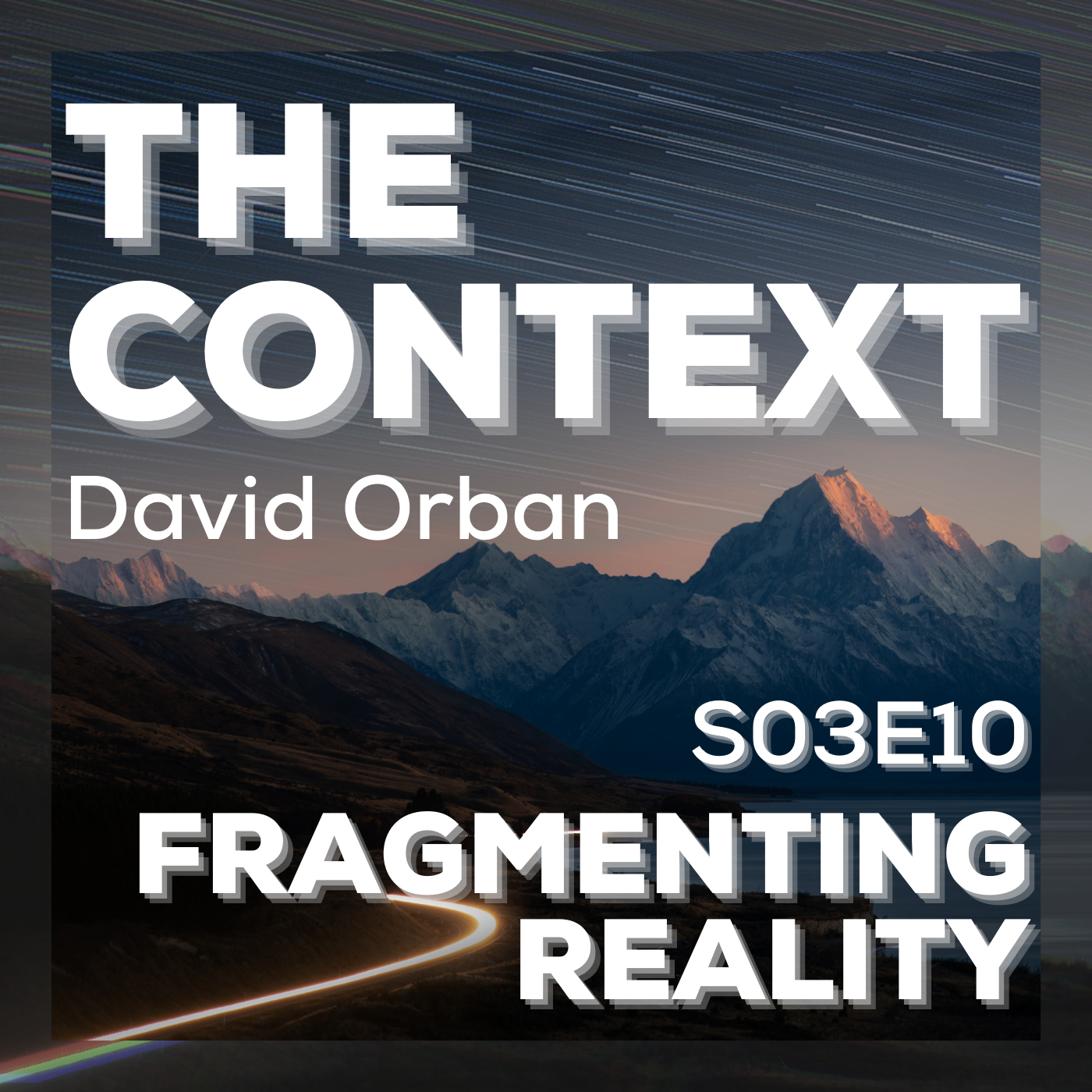 The Context: Fragmenting Reality