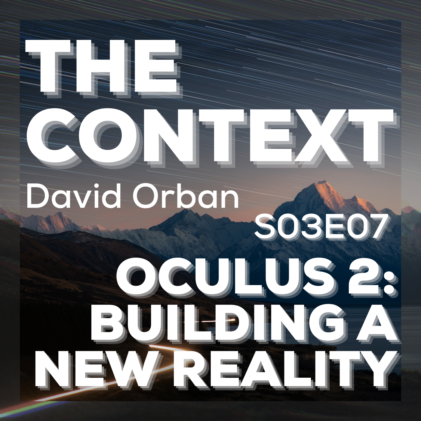 The Context: Oculus 2, Building A New Reality
