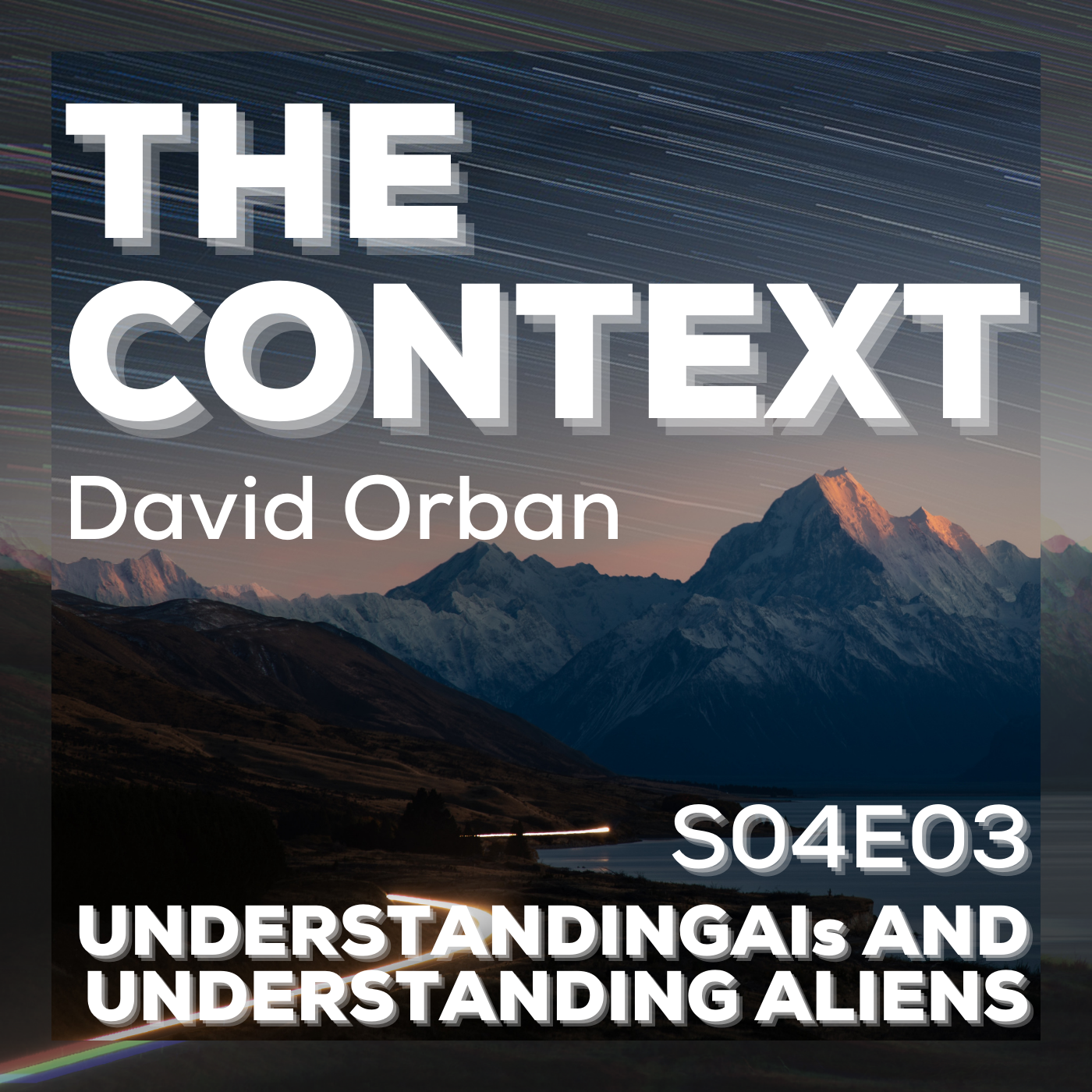 Understanding AIs and Understanding Aliens - The Context S04E03