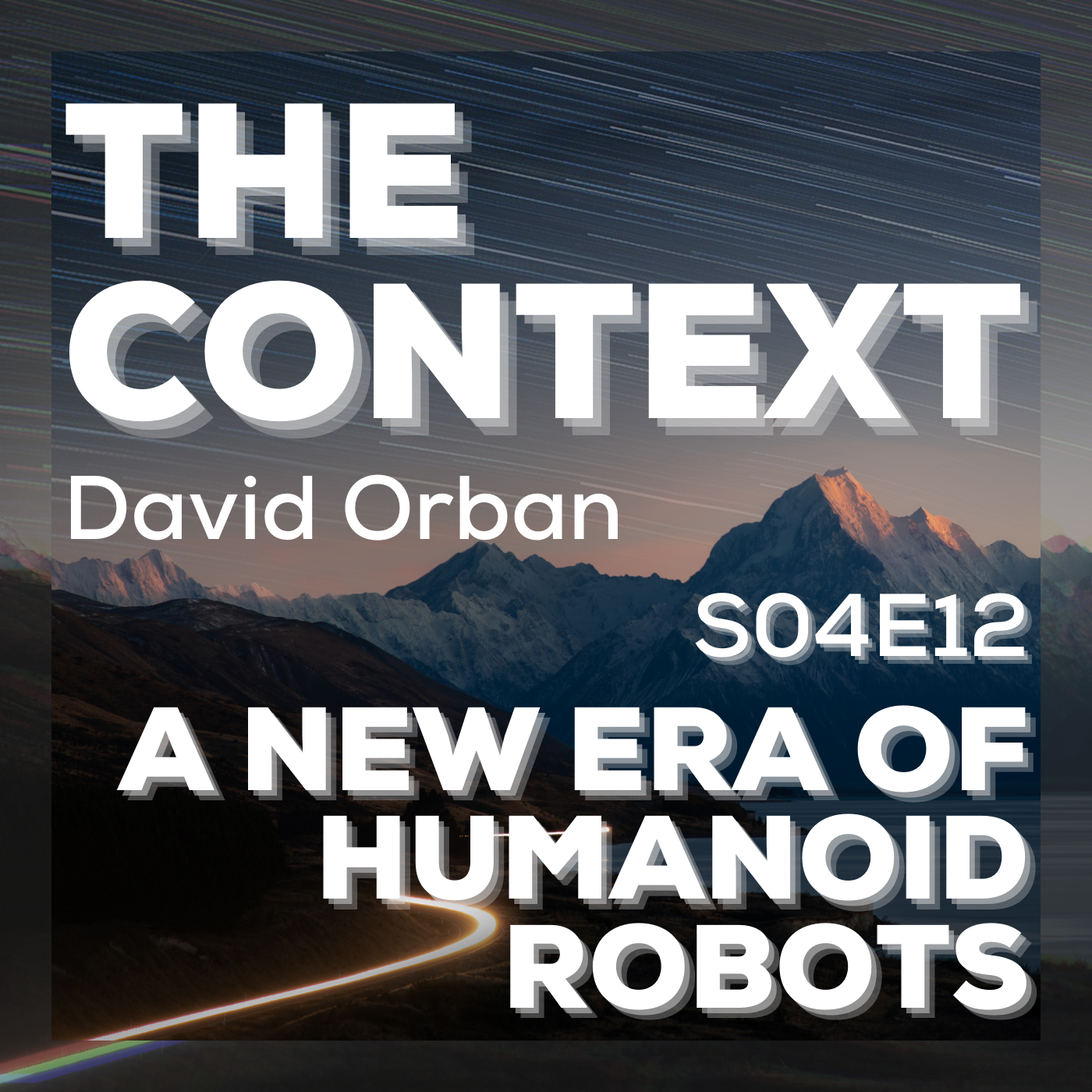 A New Era of Humanoid Robots - The Context S04E11