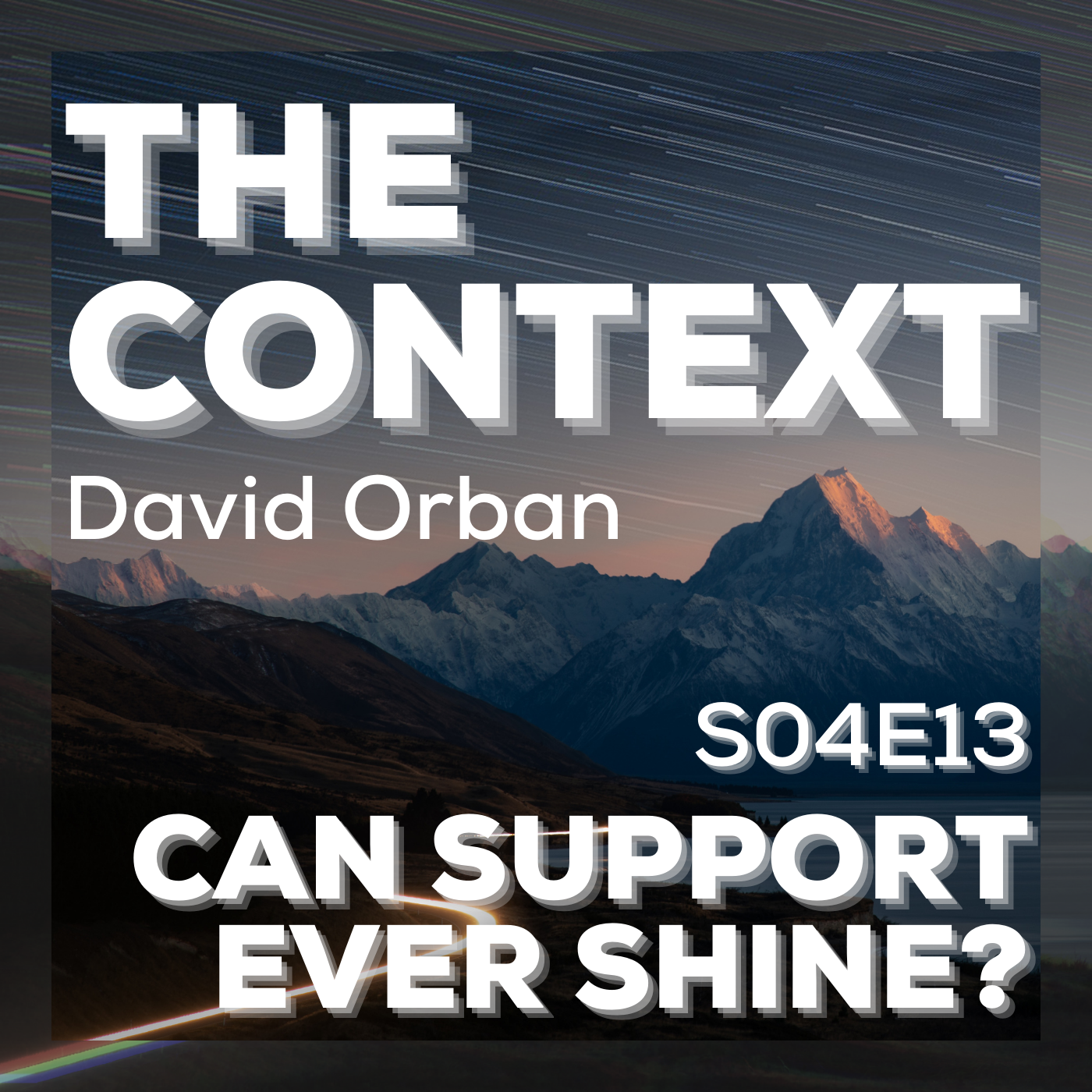 Can Support Ever Shine? - The Context S04E13 
