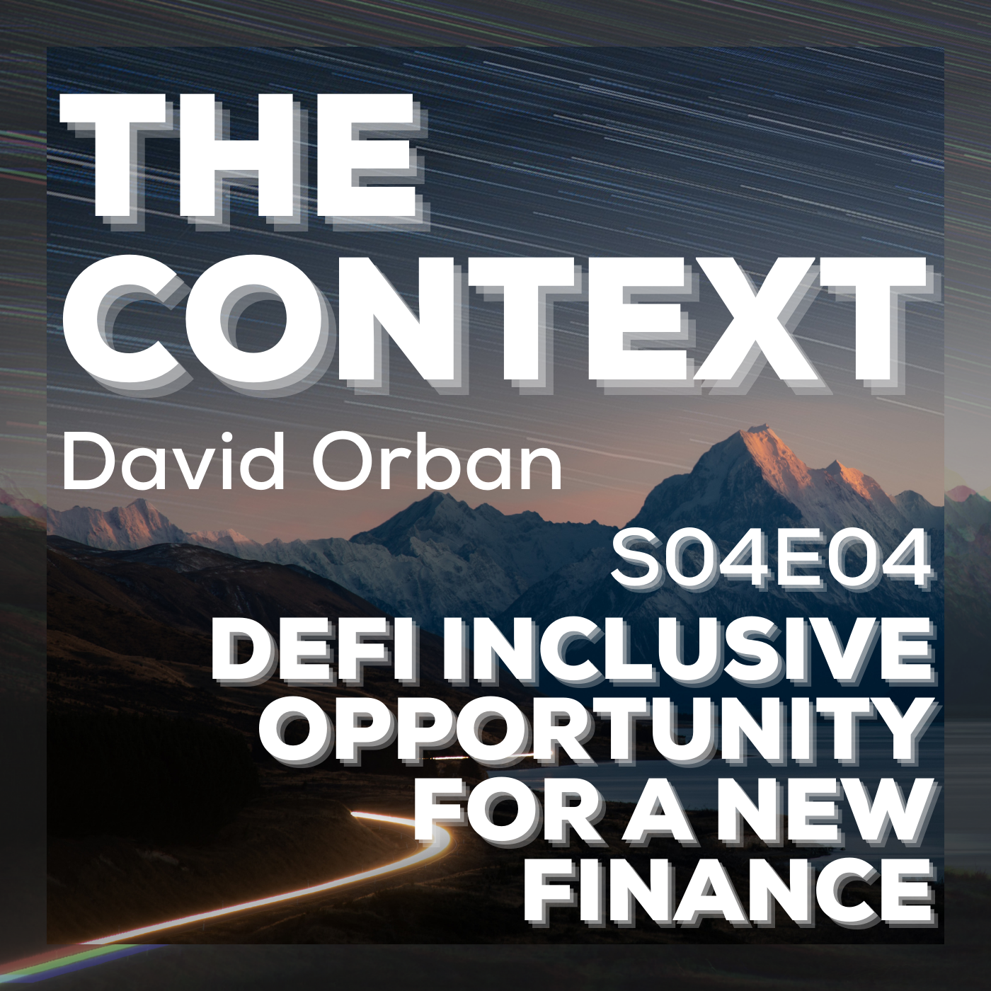 Defi Inclusive Opportunity for a New Finance - The Context S04E04