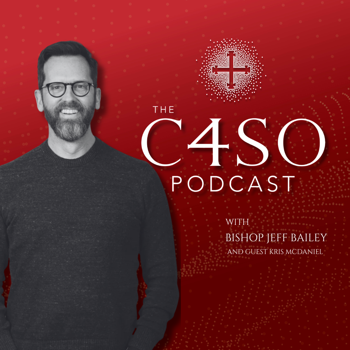 What 25 Years of Church Planting Taught Me — The C4SO Podcast with Bishop Jeff Bailey cover