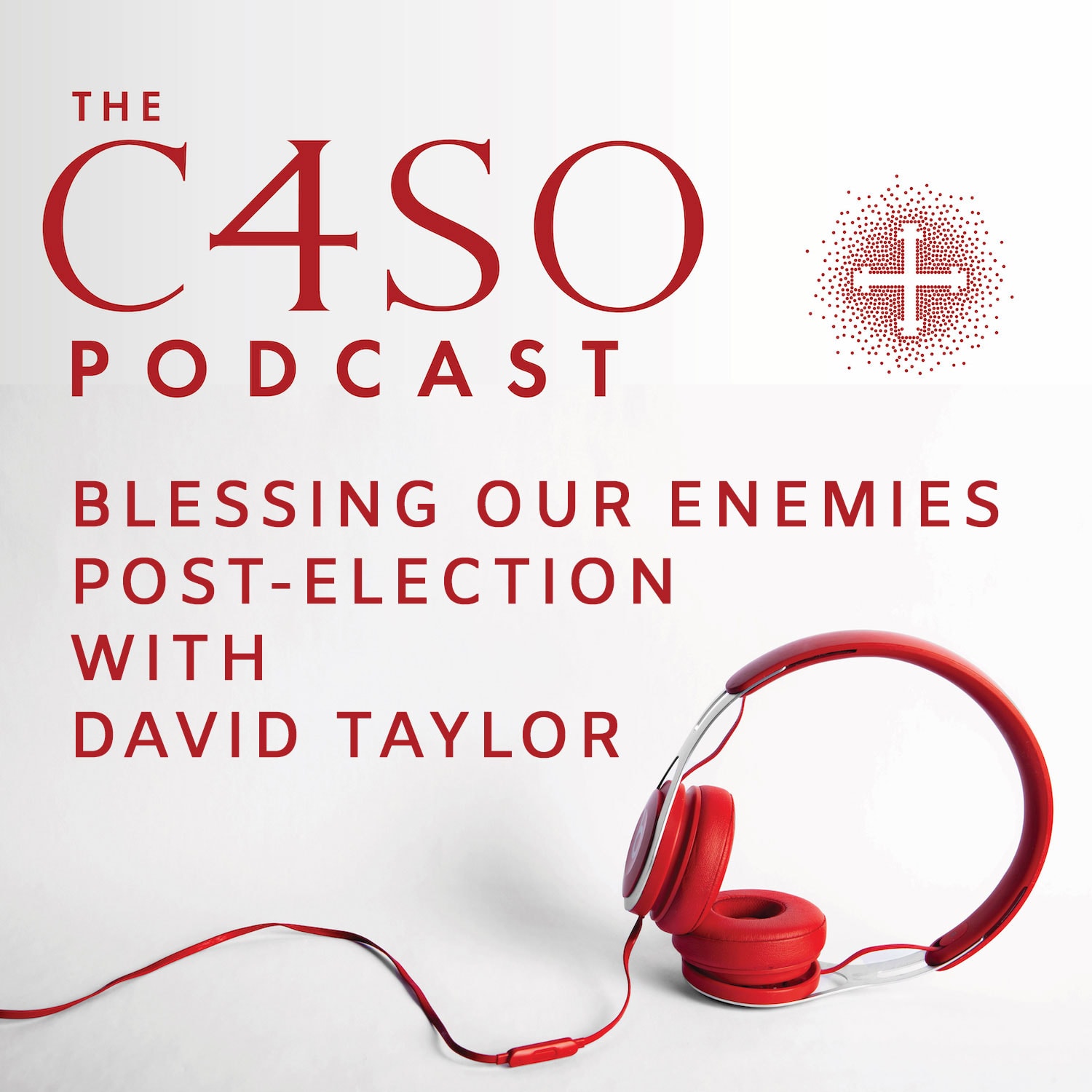 Blessing Our Enemies Post-Election with David Taylor